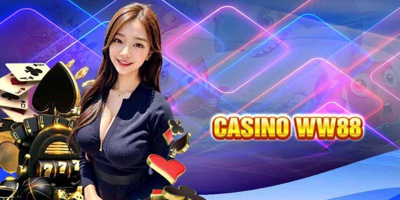 Casino WW88 là trang cá cược uy tín hàng đầu châu Á